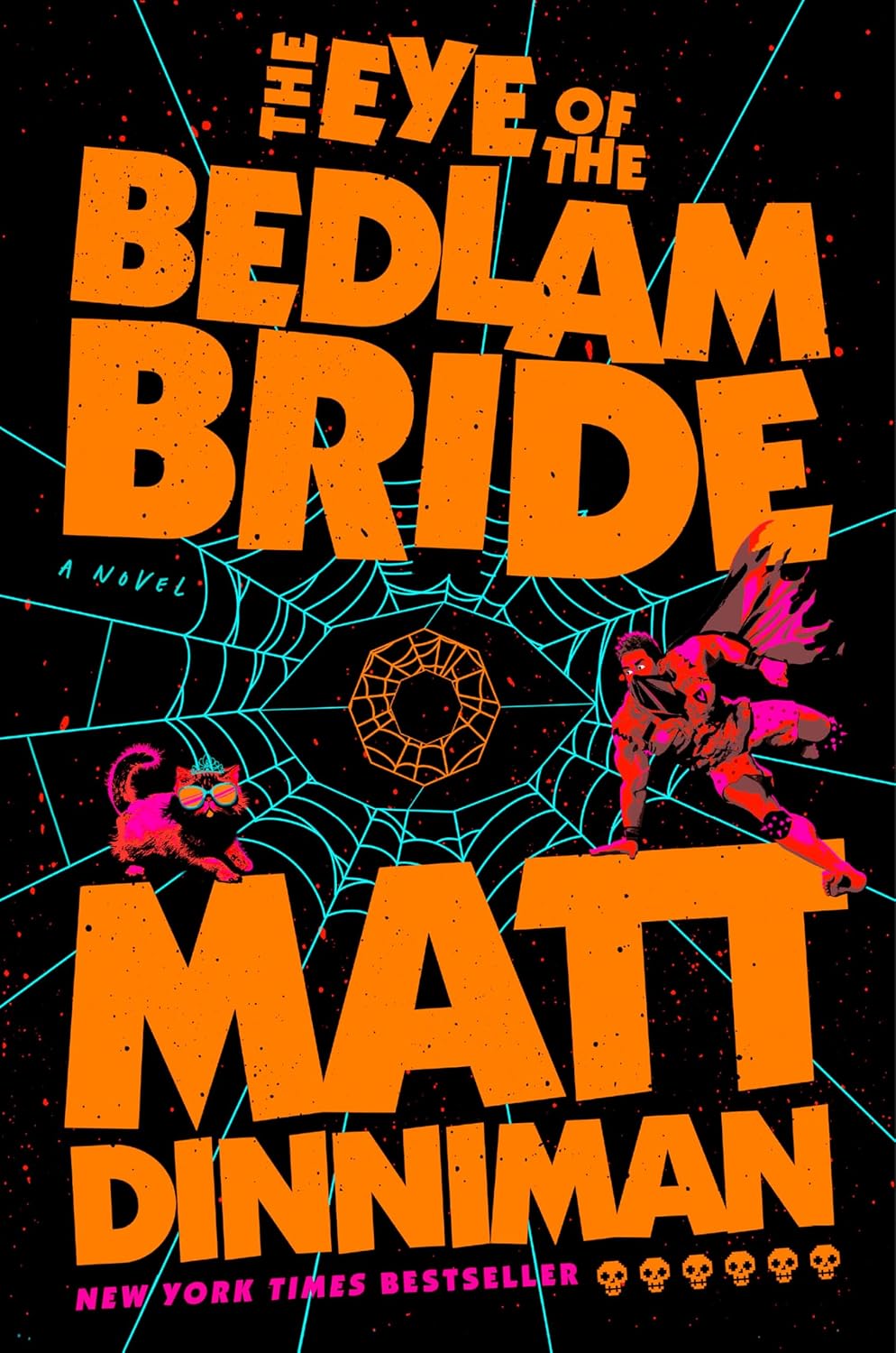 Book Review: The Eye of the Bedlam Bride by Matt&nbsp;Dinniman